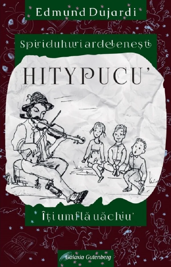 Hitypucu iti umfla uachiu. Spiriduhuri ardelenesti