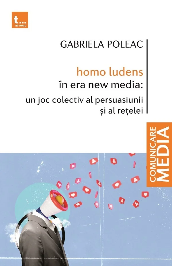 homo ludens in era new media: un joc colectiv al persuasiunii si al retelei
