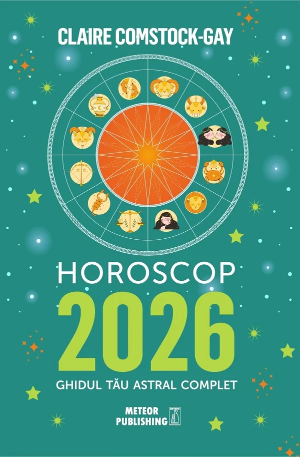 Horoscop 2026. Ghidul tau astral complet - Claire Comstock-Gay