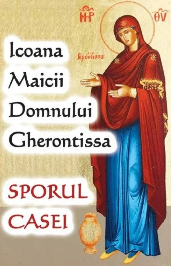 Icoana Maicii Domnului Gherontissa. Sporul casei