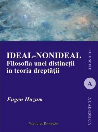Ideal-nonideal. Filosofia unei distinctii in teoria dreptatii