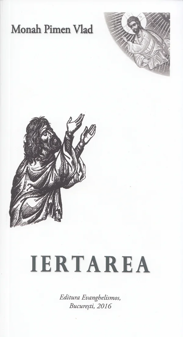 Iertarea - Monah Pimen Vlad