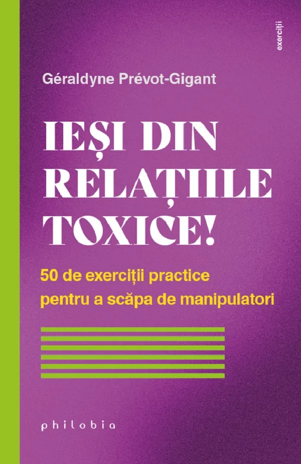 Iesi din relatiile toxice! - Geraldyne Prevot-Gigant