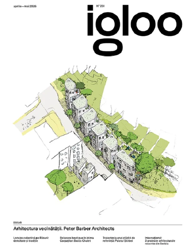 Igloo 231. Aprilie-mai 2026. Arhitectura vecinatatii. Peter Barber Architects