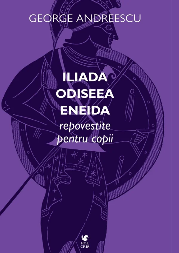 Iliada, Odiseea, Eneida repovestite pentru copii