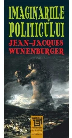 Imaginariile politicului - Jean-Jacques Wunenburger
