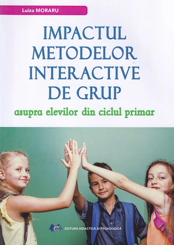 Impactul metodelor interactive de grup asupra elevilor din ciclul primar
