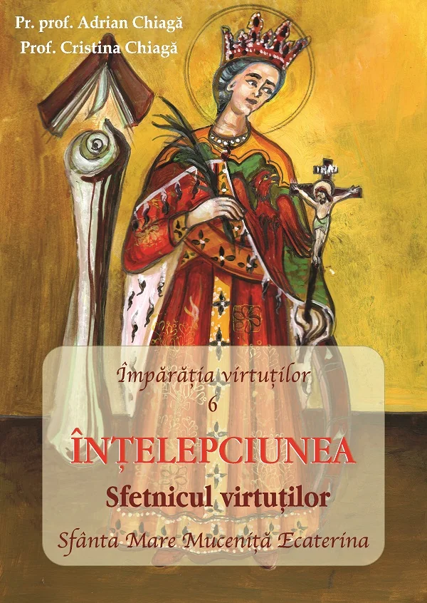 Imparatia virtutilor Vol.6: Intelepciunea. Sfetnicul virtutilor