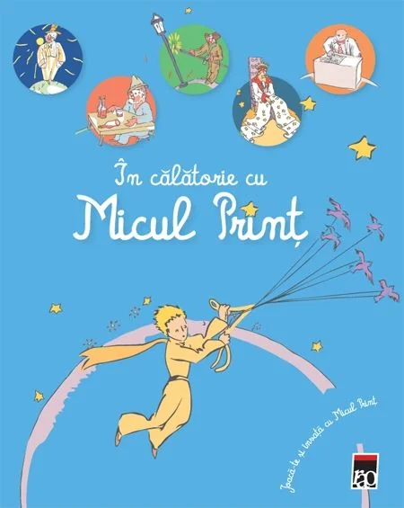 In calatorie cu Micul Print. Joaca-te si invata cu Micul Print
