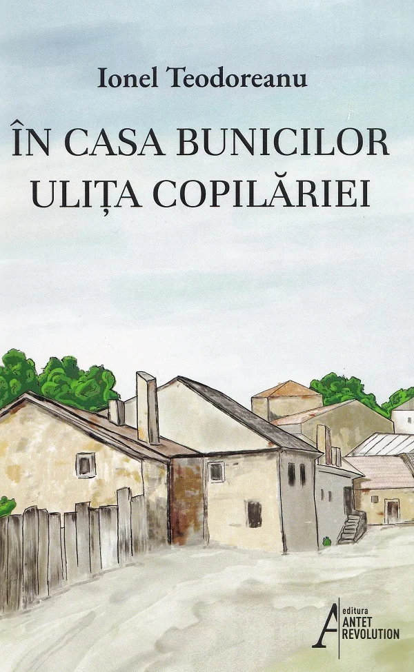 In casa bunicilor. Ulita copilariei