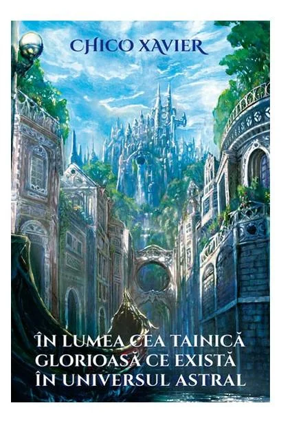 In lumea cea tainica glorioasa ce exista in universul astral