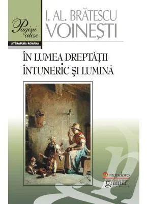 In lumea dreptatii. Intuneric si lumina - I.Al. Bratescu Voinesti