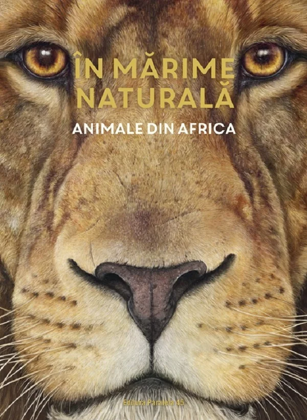 In marime naturala. Animale din Africa