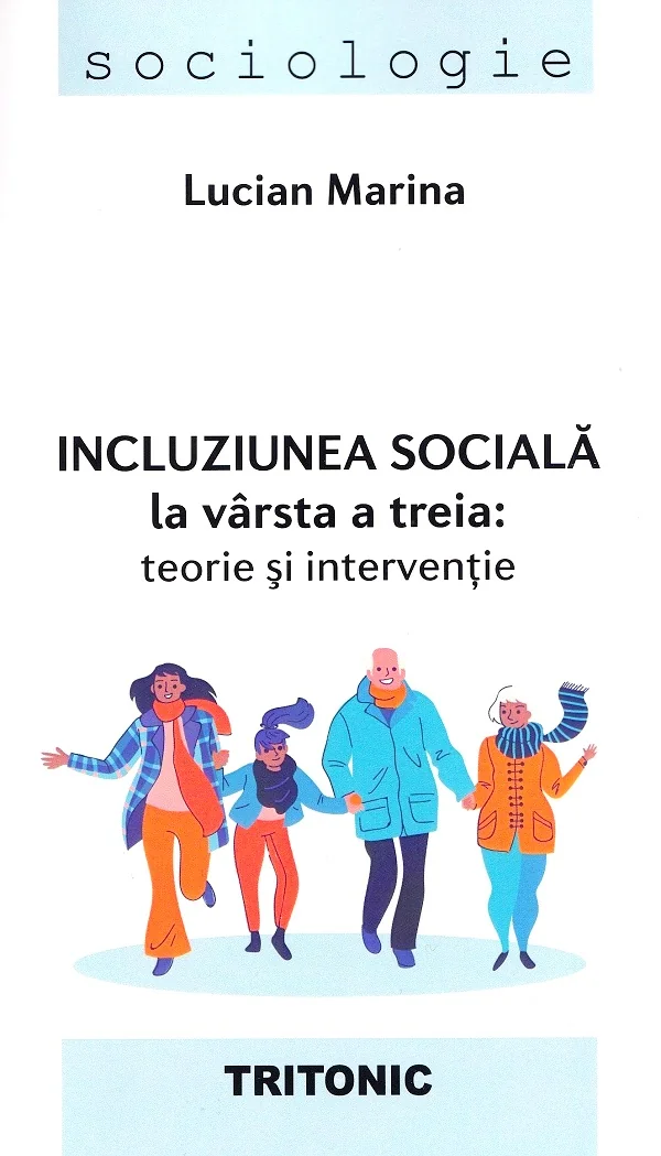 Incluziunea sociala la varsta a treia: Teorie si interventie