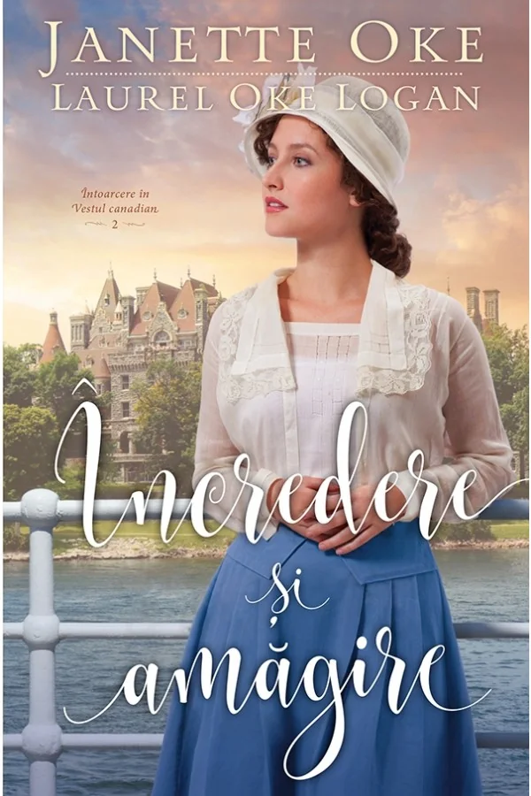 Incredere si amagire - Janette Oke, Laurel Oke Logan