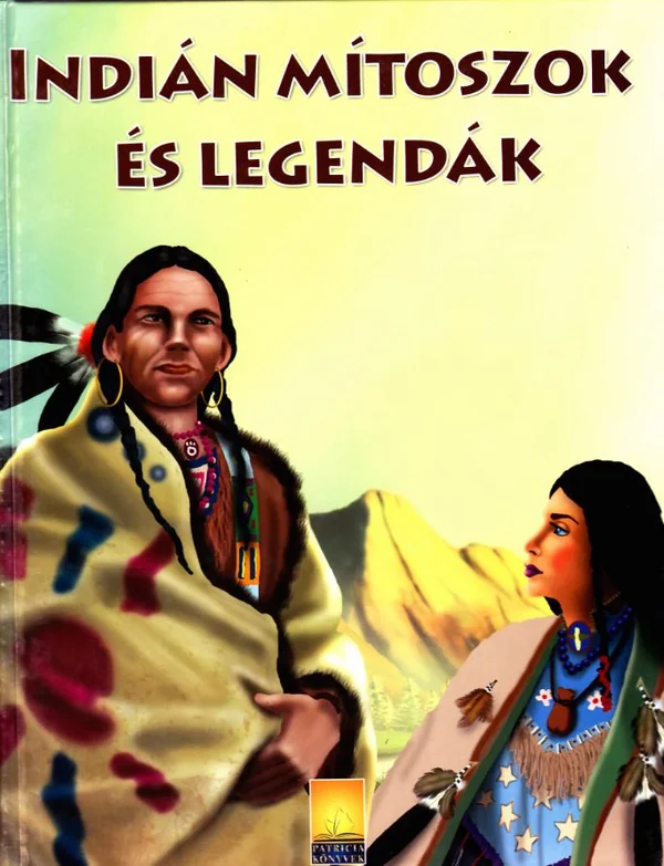 Indian mitoszok es legendak. Indienii din valea fermecata