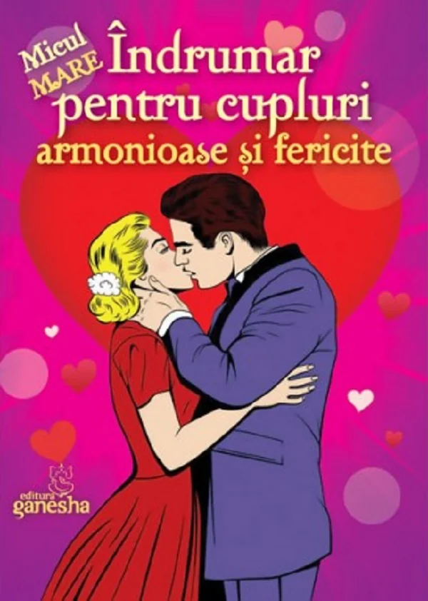 Indrumar pentru cupluri armonioase si fericire