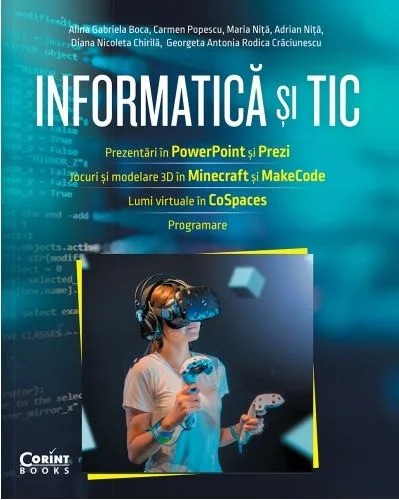 Informatica si TIC - Alina Gabriela Boca, Carmen Popescu, Maria Nita, Adrian Nita