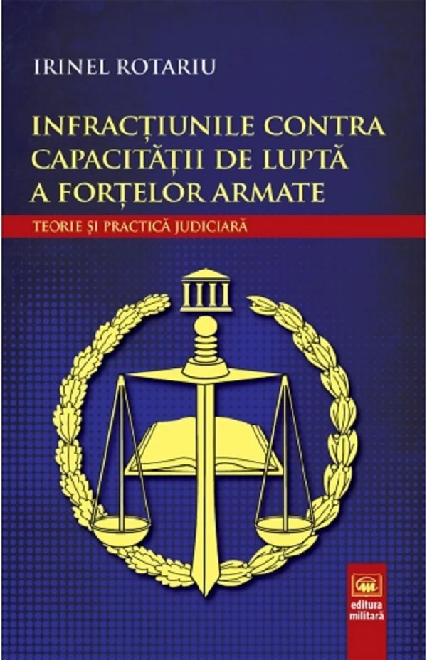 Infractiunile contra capacitatii de lupta a fortelor armate