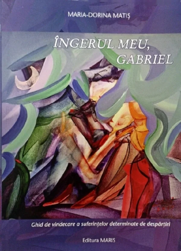 Ingerul meu, Gabriel - Maria-Dorina Matis
