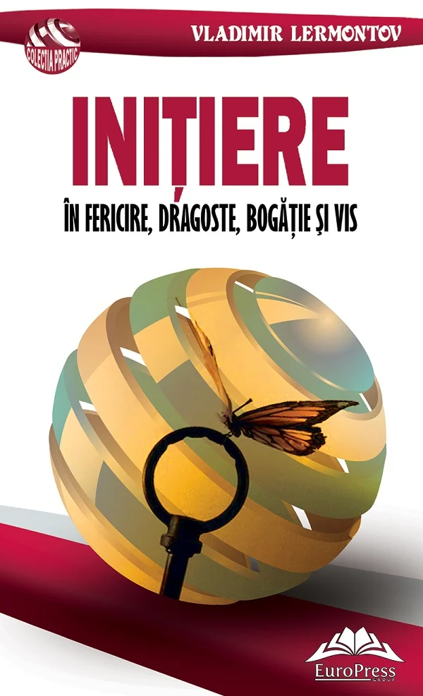 Initiere in fericire, dragoste, bogatie si vis