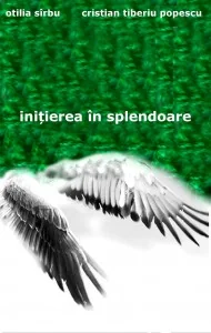 Initierea in splendoare - Otilia Sirbu, Cristian Tiberiu Popescu