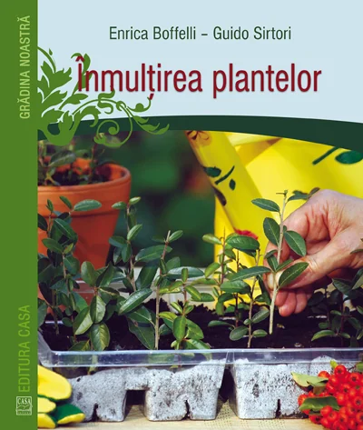 Inmultirea plantelor - Enrica Boffelli, Guido Sirtori