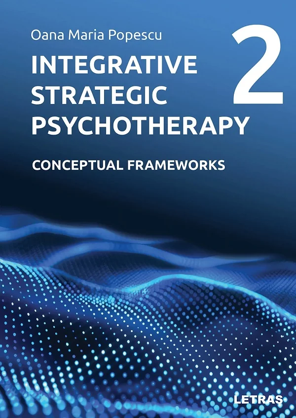 Integrative Strategic Psychotherapy Vol.2: Conceptual Frameworks