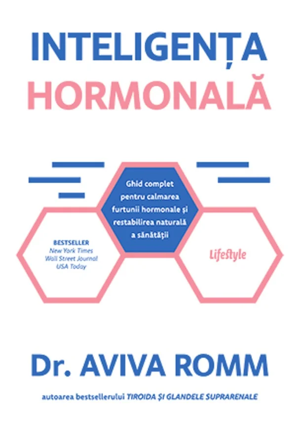 Inteligenta hormonala. Ghid complet pentru calmarea furtunii hormonale si restabilirea naturala a sanatatii