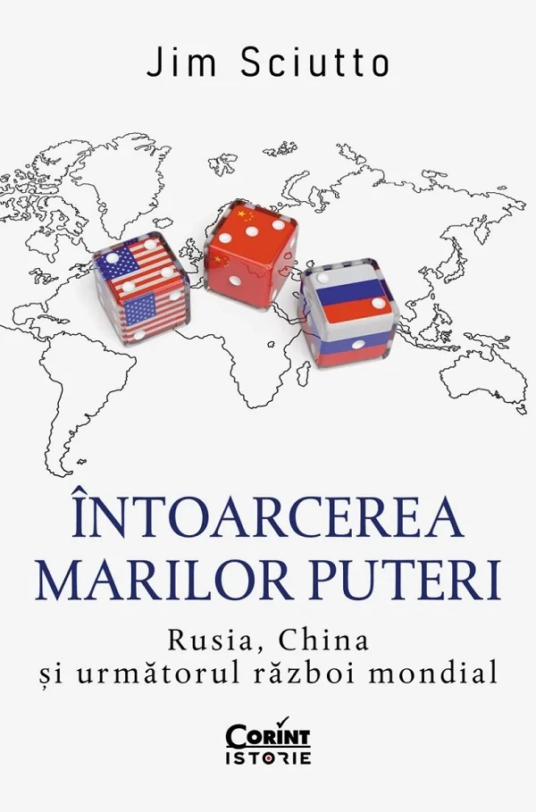 Intoarcerea marilor puteri. Rusia, China si urmatorul razboi mondial