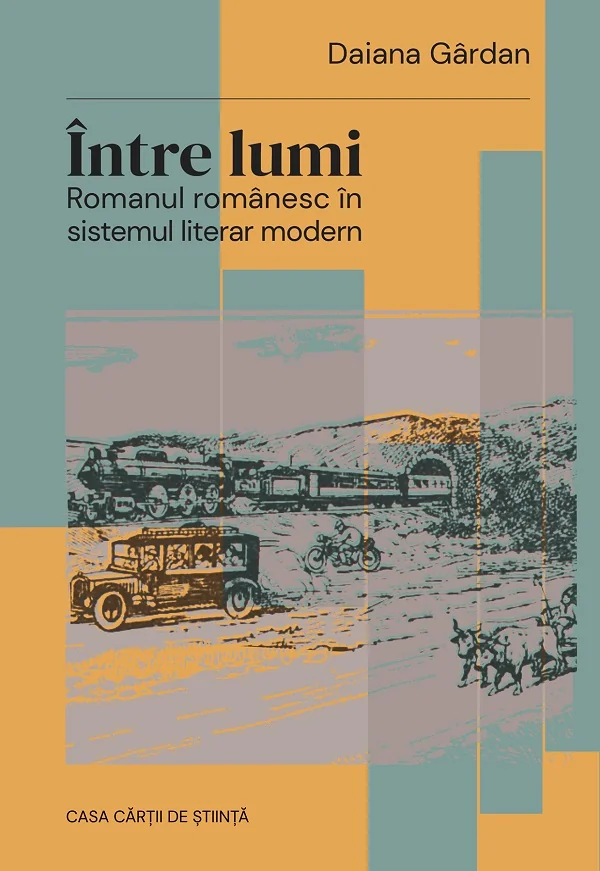 Intre lumi. Romanul romanesc in sistemul literar modern