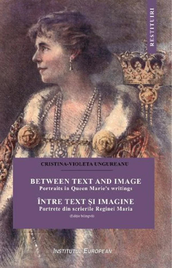 Intre text si imagine. Portrete din scrierile Reginei Maria