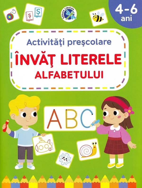 Invat literele alfabetului. Activitati prescolare 4-6 ani