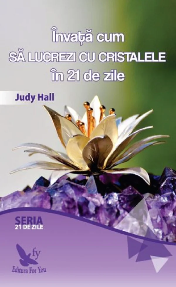 Invata cum sa lucrezi cu cristalele in 21 de zile