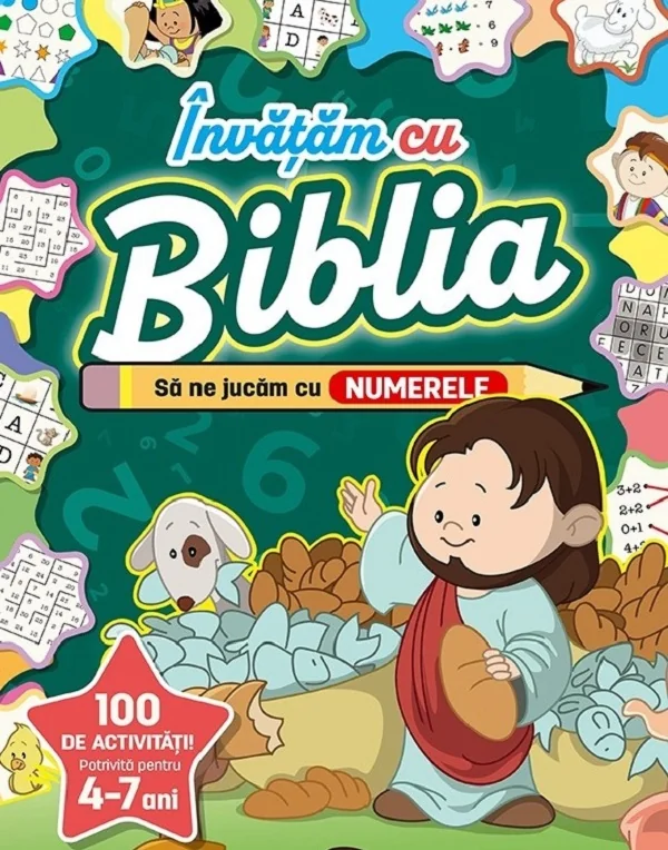 Invatam cu Biblia. Sa sa ne jucam cu Numerele 4-7 ani