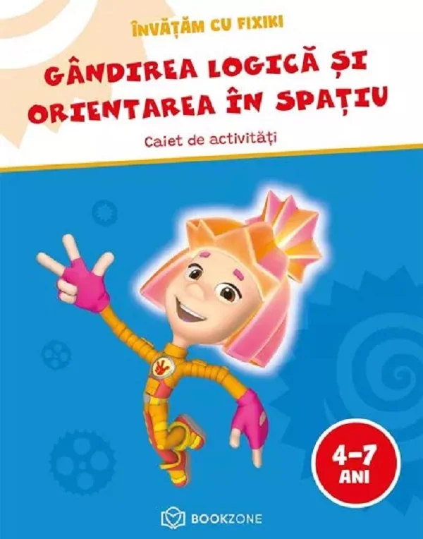 Invatam cu Fixiki: Gandirea logica si orientarea in spatiu 4-7 ani