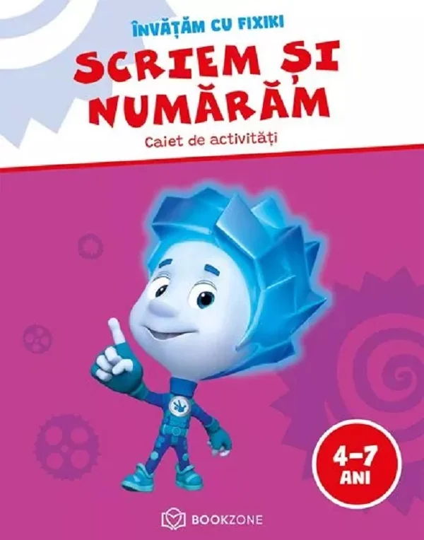Invatam cu Fixiki: Scriem si numaram 4-7 ani