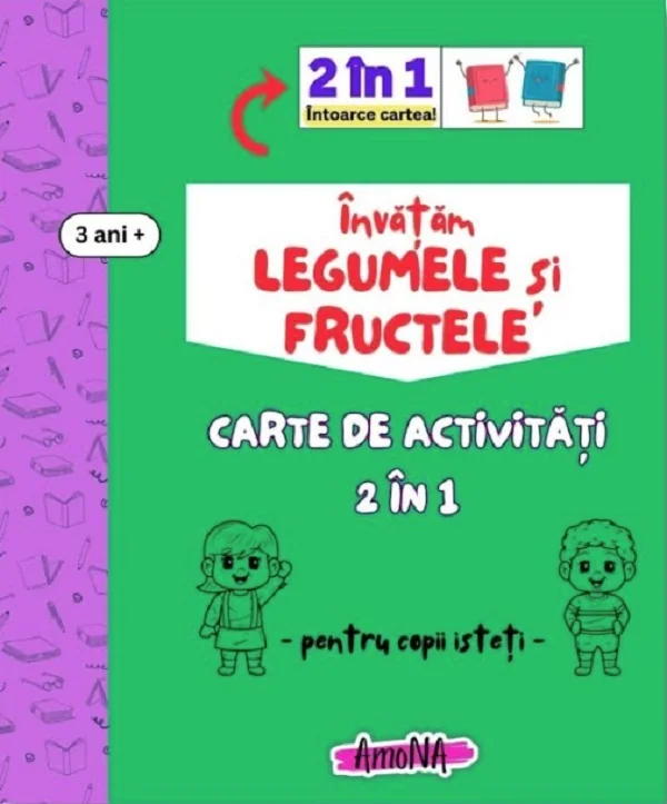 Invatam legumele si fructele. Carte de activitati 2 in 1 pentru copii isteti 3 ani+