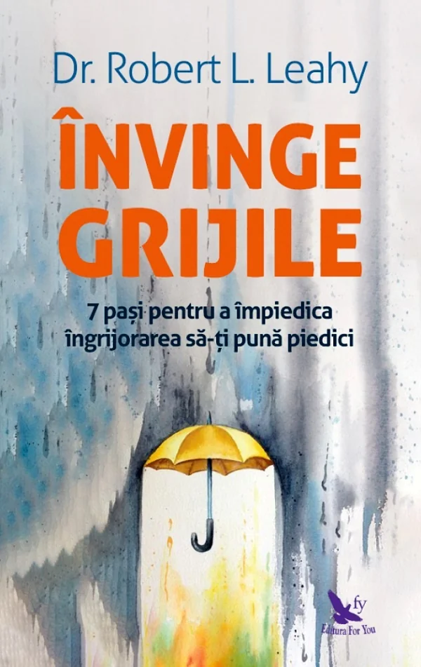 Invinge grijile - Dr. Robert L. Leahy