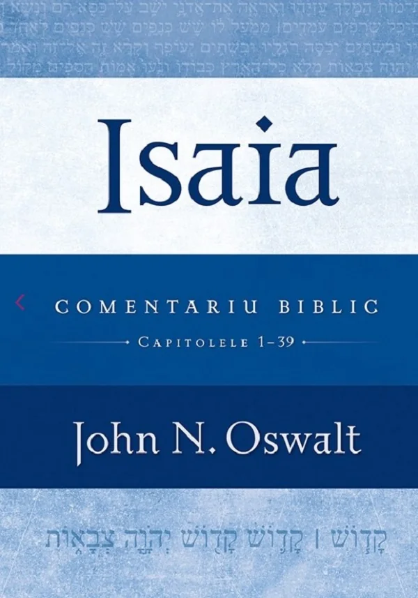 Isaia. Comentariu biblic capitolele 1-39