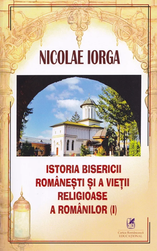 Istoria Bisericii Romanesti si a vietii religioase a romanilor Vol.1