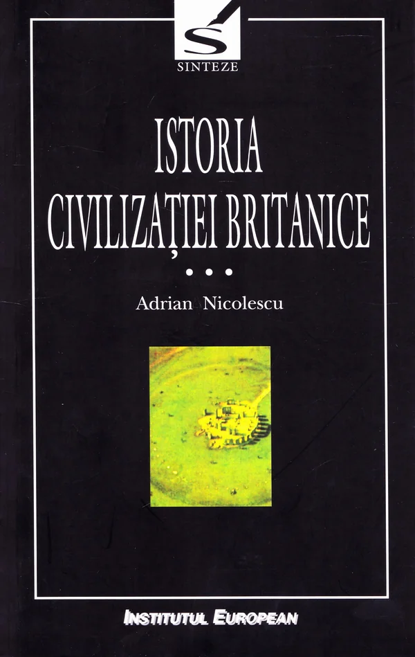 Istoria civilizatiei britanice Vol.3: Secolul al XVIII-lea: 1714-1837