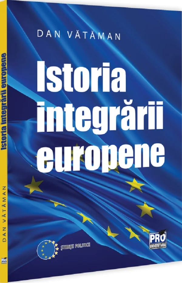 Istoria integrarii europene. Curs universitar