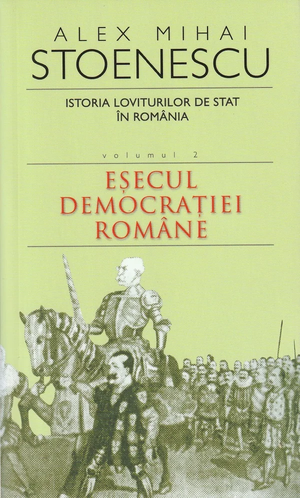 Istoria loviturilor de stat Vol.2: Esecul democratiei romane