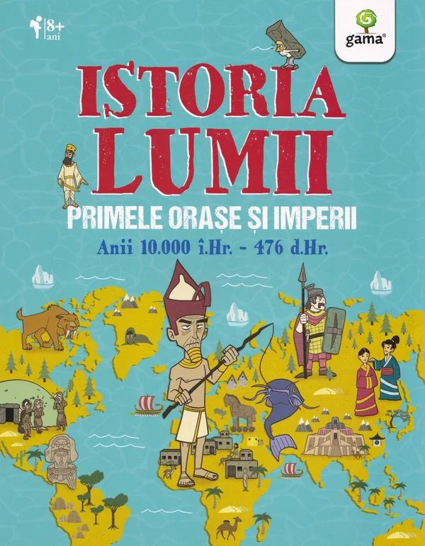 Istoria lumii: Primele orase si imperii: anii 10000 i.Hr.-476 d.Hr.