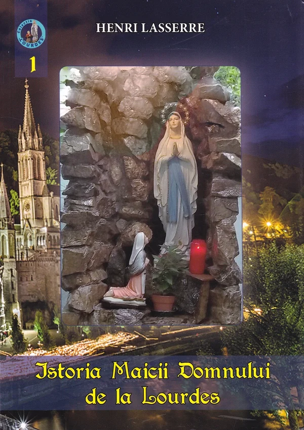 Istoria Maicii Domnului de la Lourdes