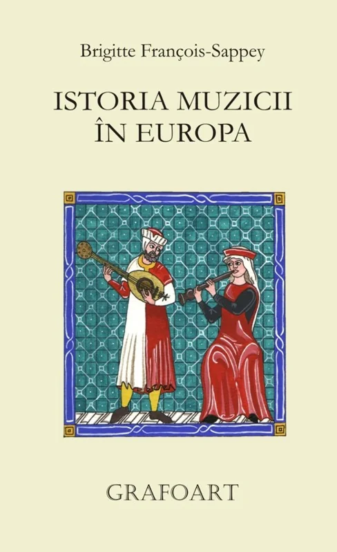 Istoria muzicii in Europa - Brigitte Francois-Sappey