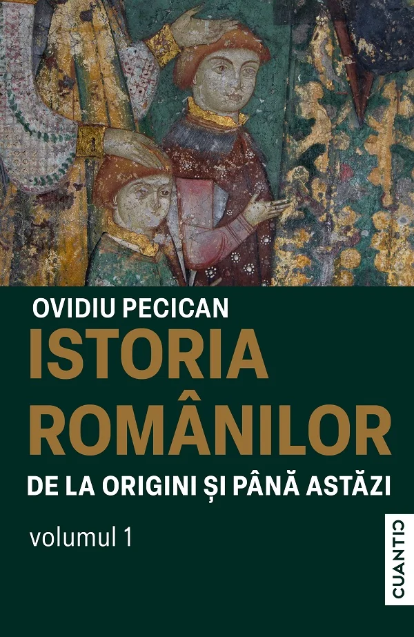 Istoria romanilor de la origini si pana astazi Vol.1