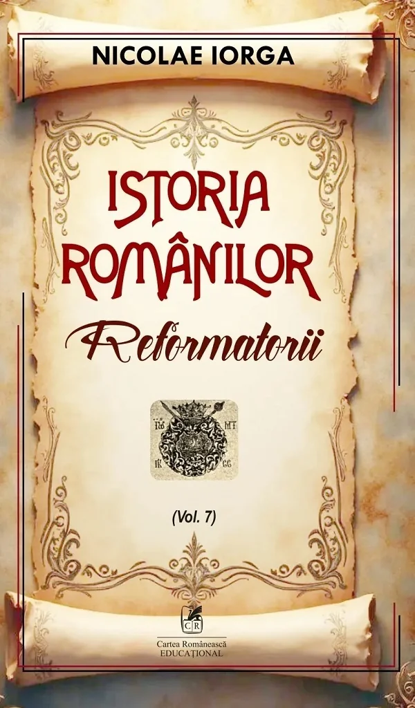 Istoria romanilor Vol.7: Reformatorii
