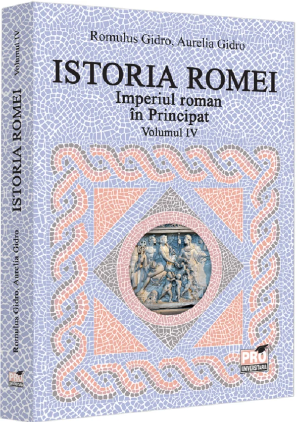 Istoria Romei. Imperiul Roman in Principat Vol.4